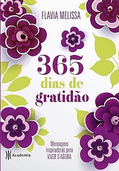 365 dias de gratidao Mensagens inspirador Flavia Melissa